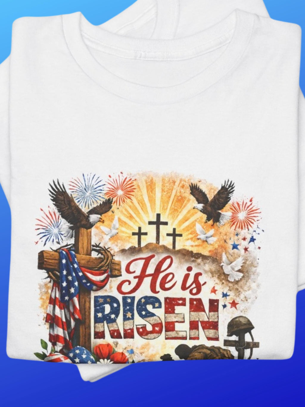 He Is Risen Patriotic Christian T-Shirt | Faith Freedom USA Cross Tee