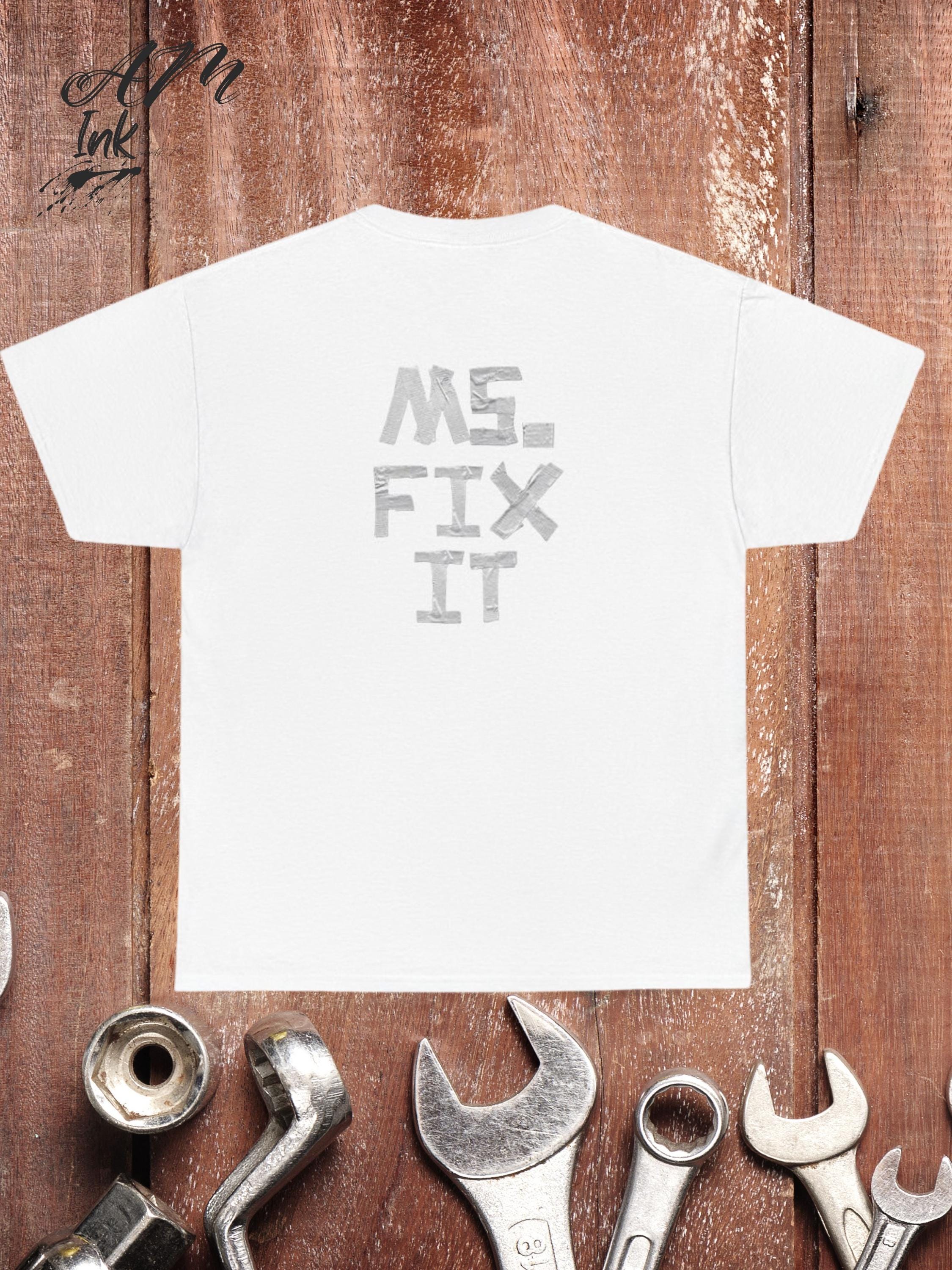 I AM Ms. Fix It T-Shirt | Handyman Humor Tee affirmation shirt