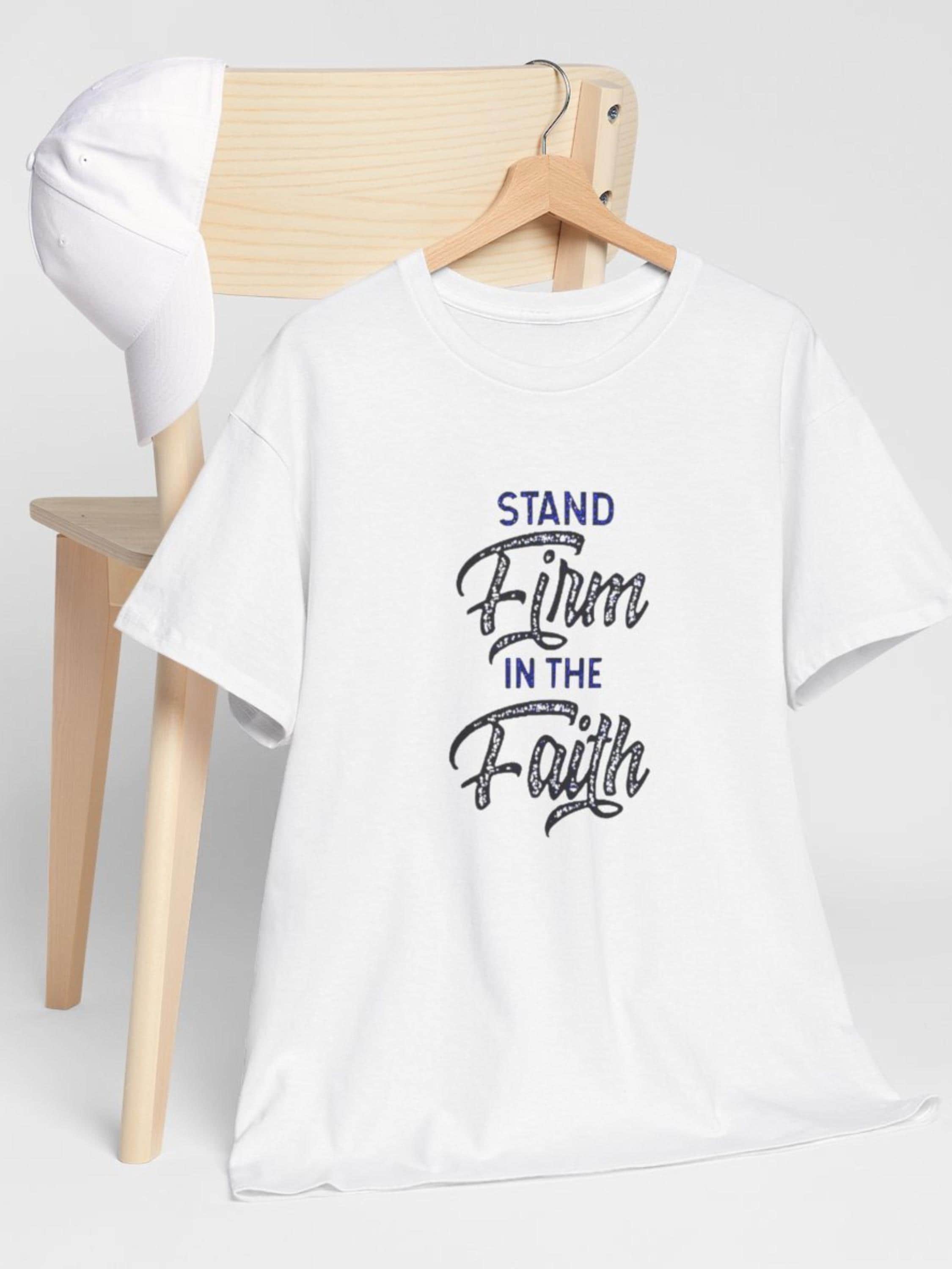 Stand Firm Faith Christian T-Shirt | Inspirational Bible Verse Apparel