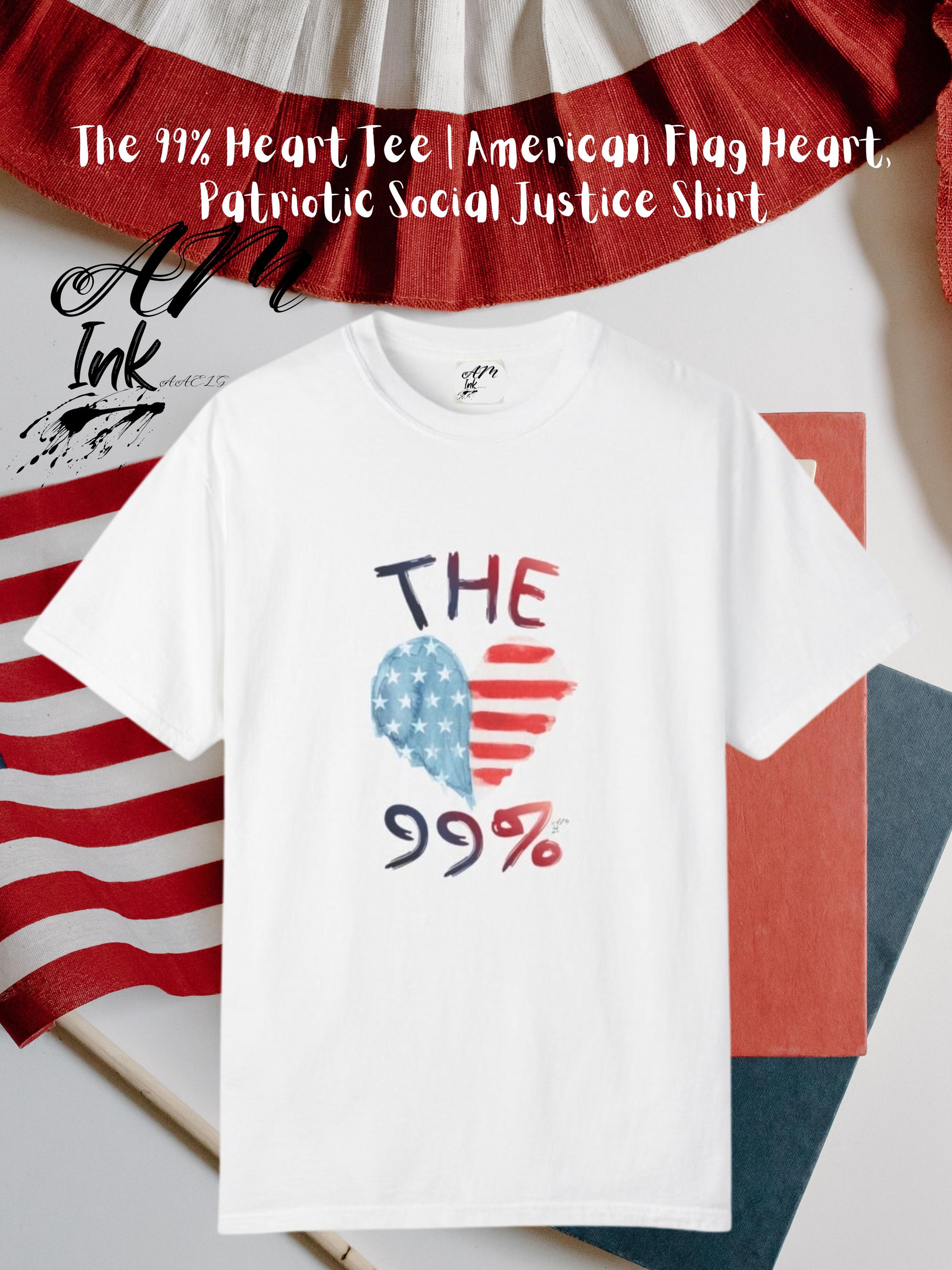 The 99% Heart Tee | American Flag Heart, Patriotic Social Justice Shirt