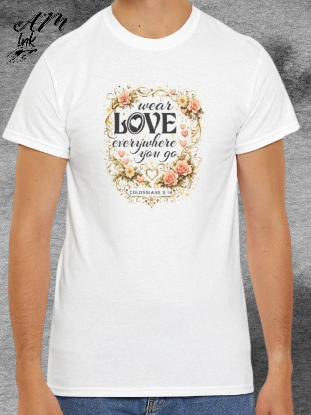 Wear Love Everywhere You Go  Christian  bible verse  apparel faith based clothing